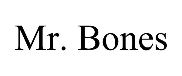 Trademark Logo MR. BONES