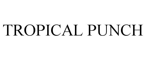Trademark Logo TROPICAL PUNCH