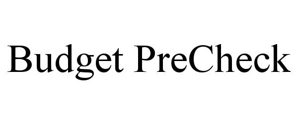  BUDGET PRECHECK