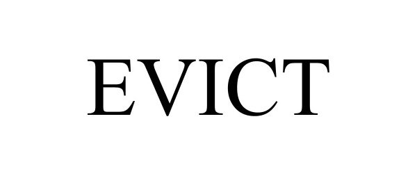 Trademark Logo EVICT