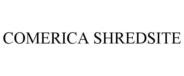 Trademark Logo COMERICA SHREDSITE