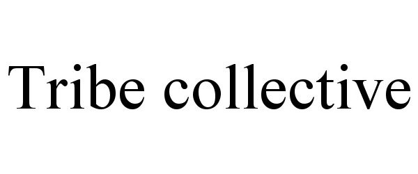 Trademark Logo TRIBE COLLECTIVE