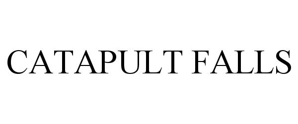 Trademark Logo CATAPULT FALLS