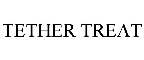 Trademark Logo TETHER TREAT