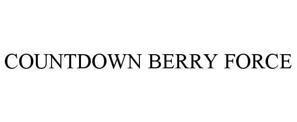 Trademark Logo COUNTDOWN BERRY FORCE