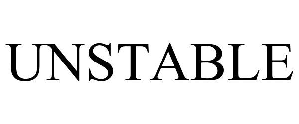 Trademark Logo UNSTABLE