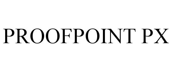  PROOFPOINT PX