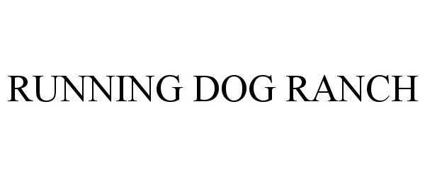 Trademark Logo RUNNING DOG RANCH