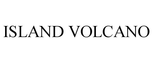Trademark Logo ISLAND VOLCANO