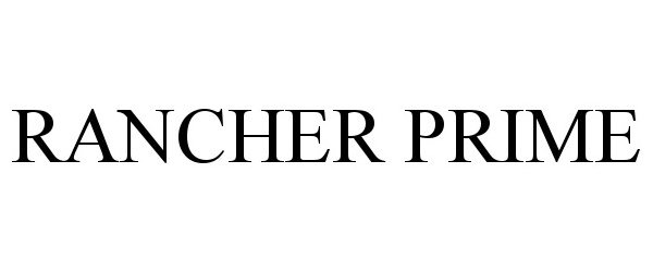 Trademark Logo RANCHER PRIME