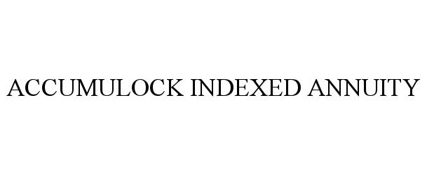  ACCUMULOCK INDEXED ANNUITY