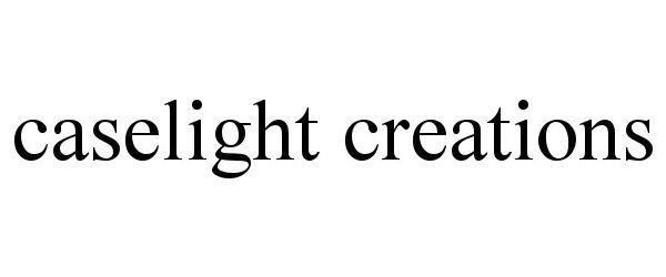  CASELIGHT CREATIONS