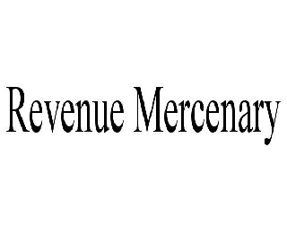 Trademark Logo REVENUE MERCENARY