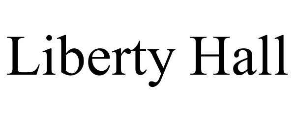 Trademark Logo LIBERTY HALL