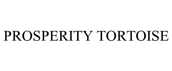 Trademark Logo PROSPERITY TORTOISE