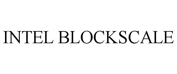 Trademark Logo INTEL BLOCKSCALE