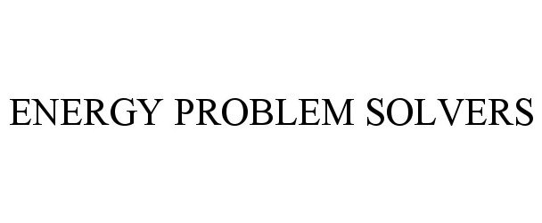 Trademark Logo ENERGY PROBLEM SOLVERS