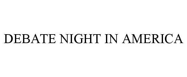 Trademark Logo DEBATE NIGHT IN AMERICA