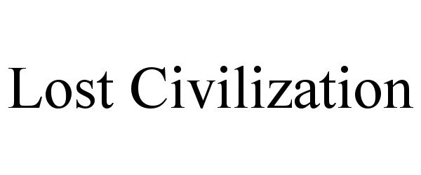 Trademark Logo LOST CIVILIZATION