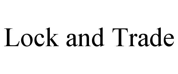 Trademark Logo LOCK AND TRADE
