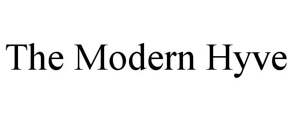 Trademark Logo THE MODERN HYVE