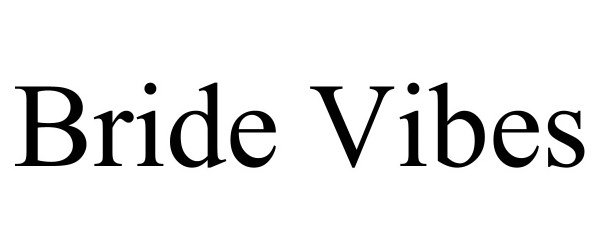 Trademark Logo BRIDE VIBES