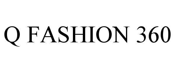 Trademark Logo Q FASHION 360