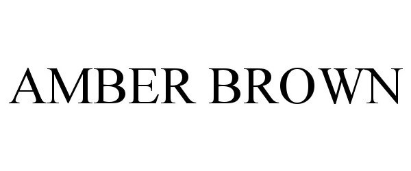 Trademark Logo AMBER BROWN