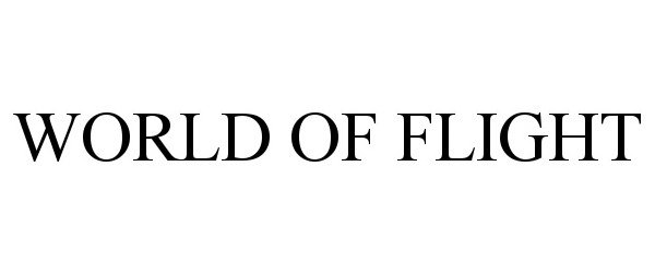 Trademark Logo WORLD OF FLIGHT
