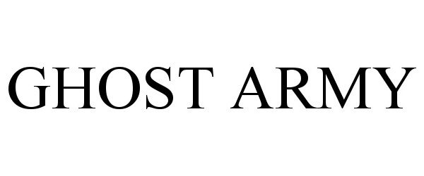 Trademark Logo GHOST ARMY