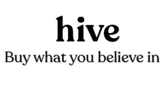 HIVE BUY WHAT YOU BELIEVE IN