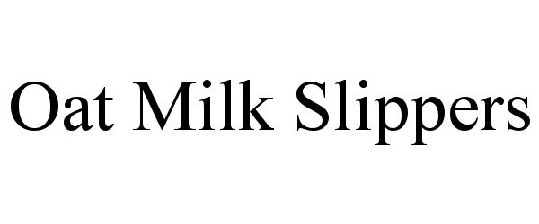 Trademark Logo OAT MILK SLIPPERS