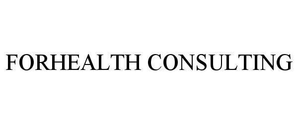  FORHEALTH CONSULTING