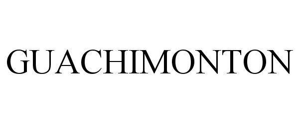 Trademark Logo GUACHIMONTON