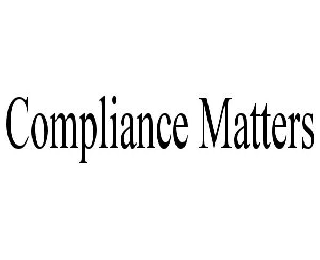 COMPLIANCE MATTERS