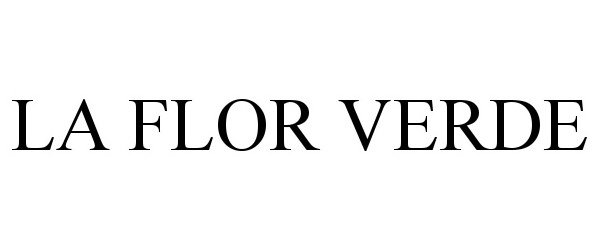 Trademark Logo LA FLOR VERDE