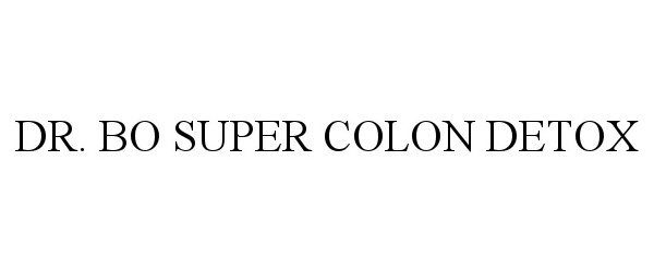  DR. BO SUPER COLON DETOX