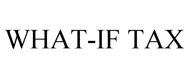 Trademark Logo WHAT-IF TAX