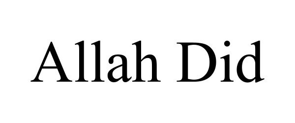  ALLAH DID