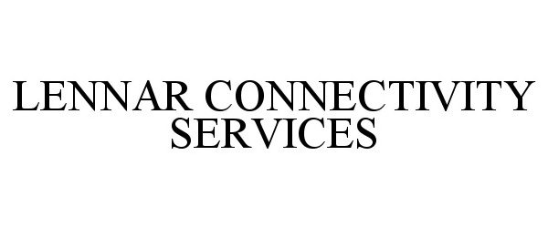 Trademark Logo LENNAR CONNECTIVITY SERVICES