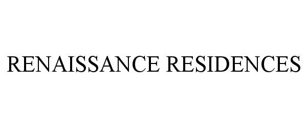 Trademark Logo RENAISSANCE RESIDENCES