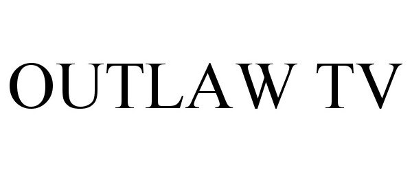 Trademark Logo OUTLAW TV
