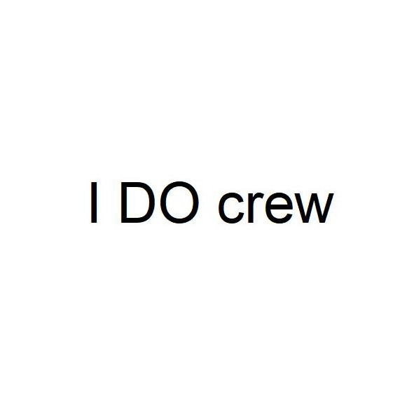  I DO CREW