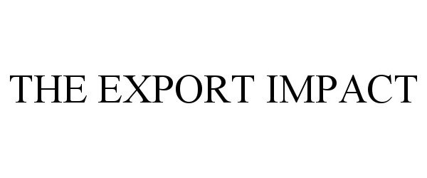Trademark Logo THE EXPORT IMPACT