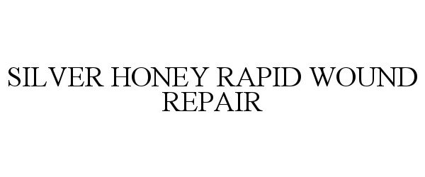  SILVER HONEY RAPID WOUND REPAIR