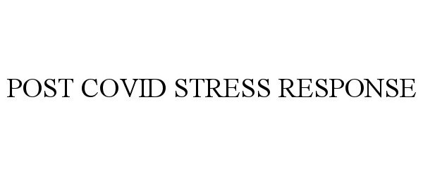  POST COVID STRESS RESPONSE