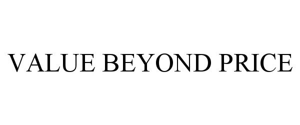 Trademark Logo VALUE BEYOND PRICE