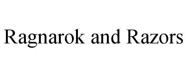 Trademark Logo RAGNAROK AND RAZORS
