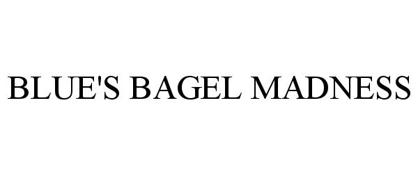  BLUE'S BAGEL MADNESS
