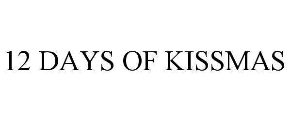  12 DAYS OF KISSMAS
